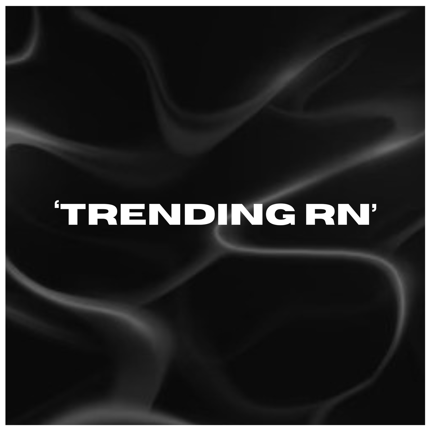 TRENDING RN'